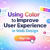 Using Color to Improve User Experience in Web Design