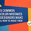5 Common Color Mistakes Designers Make & How to Avoid Them