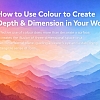 How to Use Colour to Create Depth & Dimension in Your Work