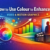 How to Use Colour to Enhance Video & Motion Graphics