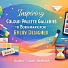 10 Inspiring Colour Palette Galleries to Bookmark