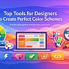 Top 5 Tools for Designers to Create Perfect Colour Scheme